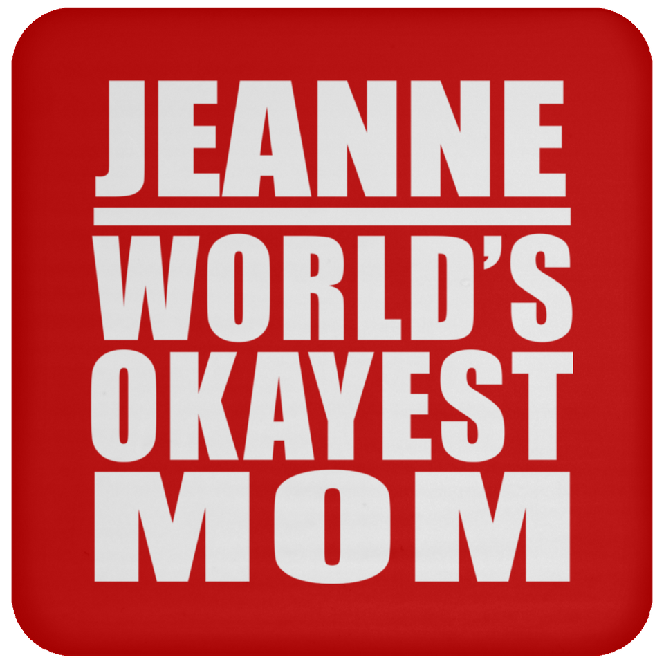 Jeanne World's Okayest Mom - Drink Coaster
