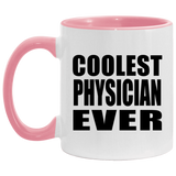 Coolest Physician Ever - 11oz Accent Mug Pink