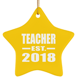 Teacher Established EST. 2018 - Star Ornament