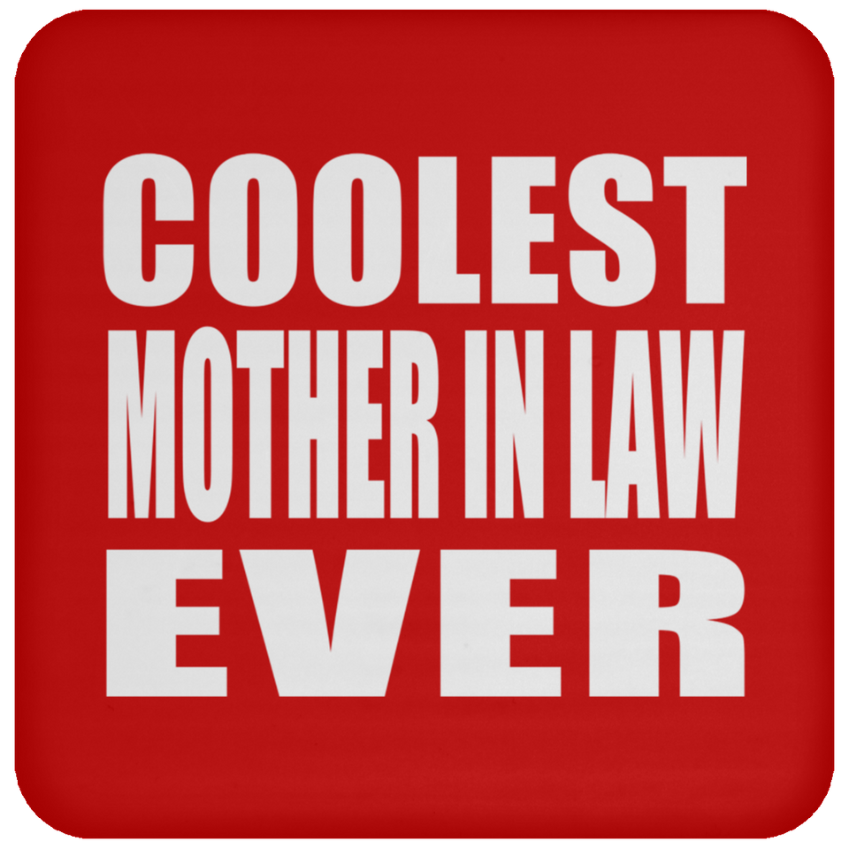 Coolest Mother In Law Ever - Drink Coaster
