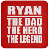 Ryan The Dad The Hero The Legend - Drink Coaster