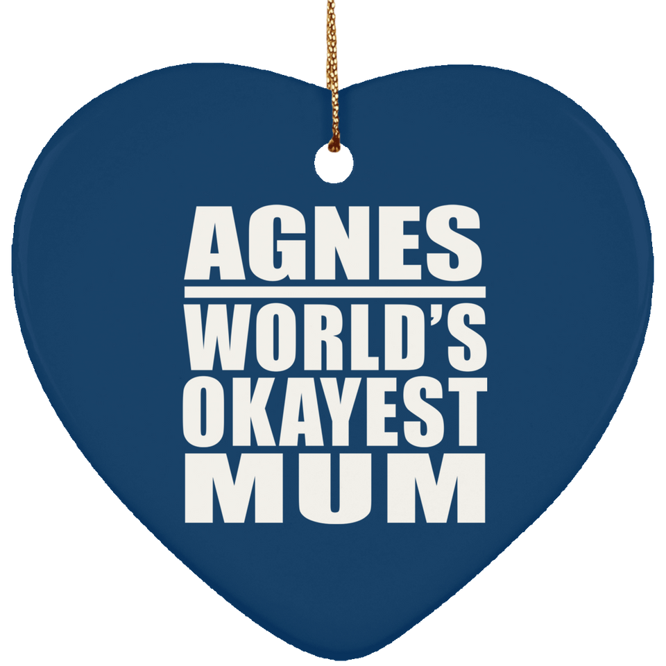 Agnes World's Okayest Mum - Heart Ornament