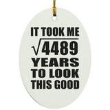 67th Birthday Took Square Root of 4489 Years To Look Good - Oval Ornament