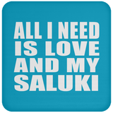 All I Need Is Love And My Saluki - Drink Coaster