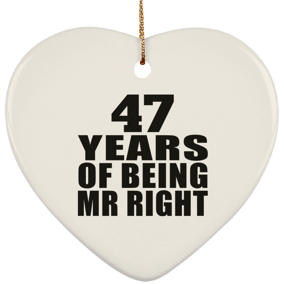 47th Anniversary 47 Years Of Being Mr Right - Heart Ornament