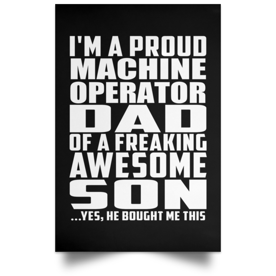 Proud Machine Operator Dad Of Awesome Son - Poster Portrait