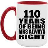 110th Anniversary 110 Years of Being Mrs Always Right - 15oz Accent Mug Red