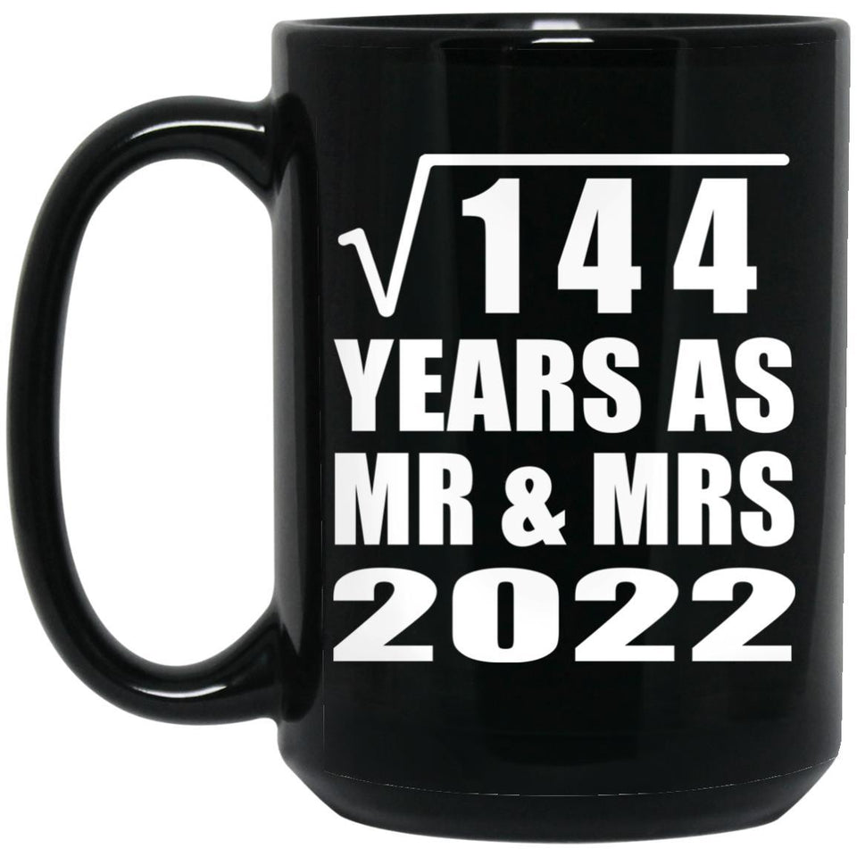 12th Anniversary Square Root of 144 Years As Mr & Mrs 2022 - 15oz Coffee Mug Black