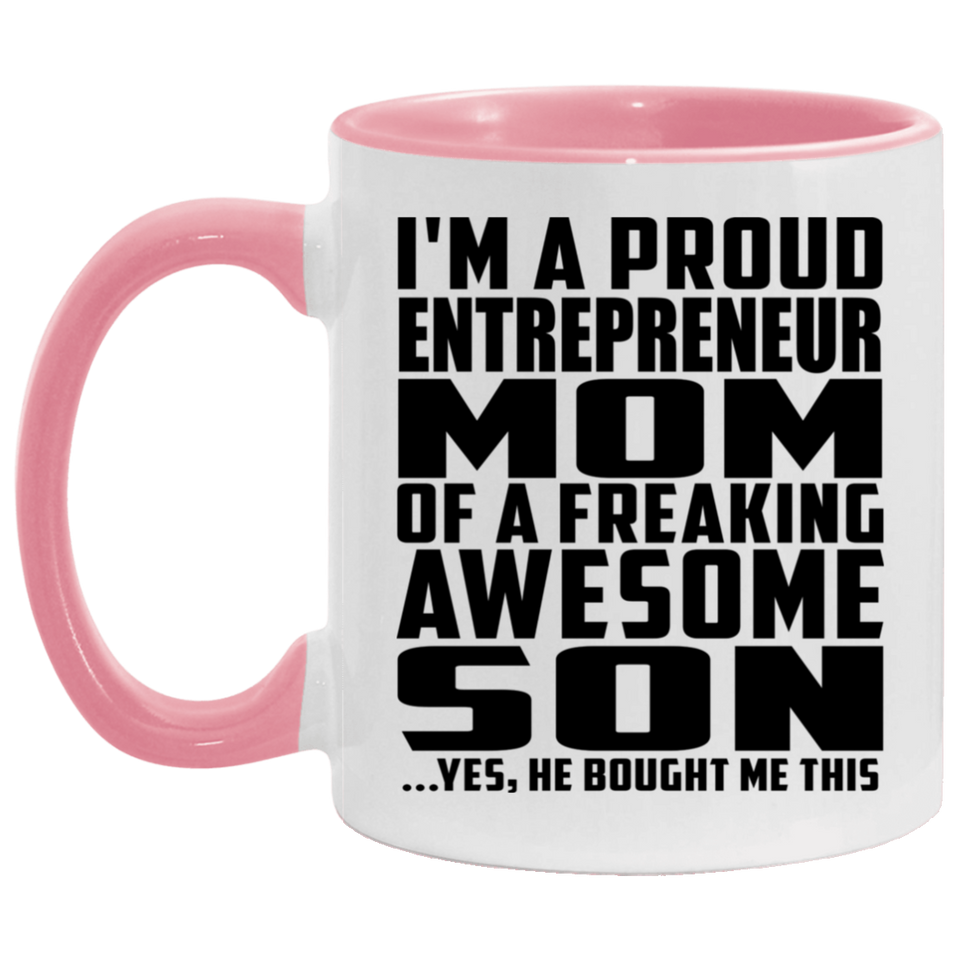 Proud Entrepreneur Mom Of Awesome Son - 11oz Accent Mug Pink