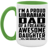 Proud Librarian Dad Of Awesome Daughter - 15oz Accent Mug Green