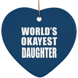 World's Okayest Daughter - Heart Ornament