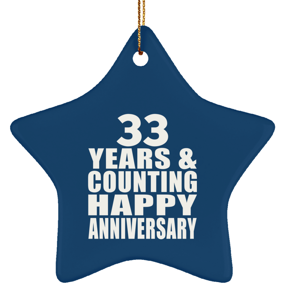 Happy 33rd Anniversary 33 Years & Counting - Star Ornament