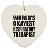 World's Okayest Respiratory Therapist - Heart Ornament
