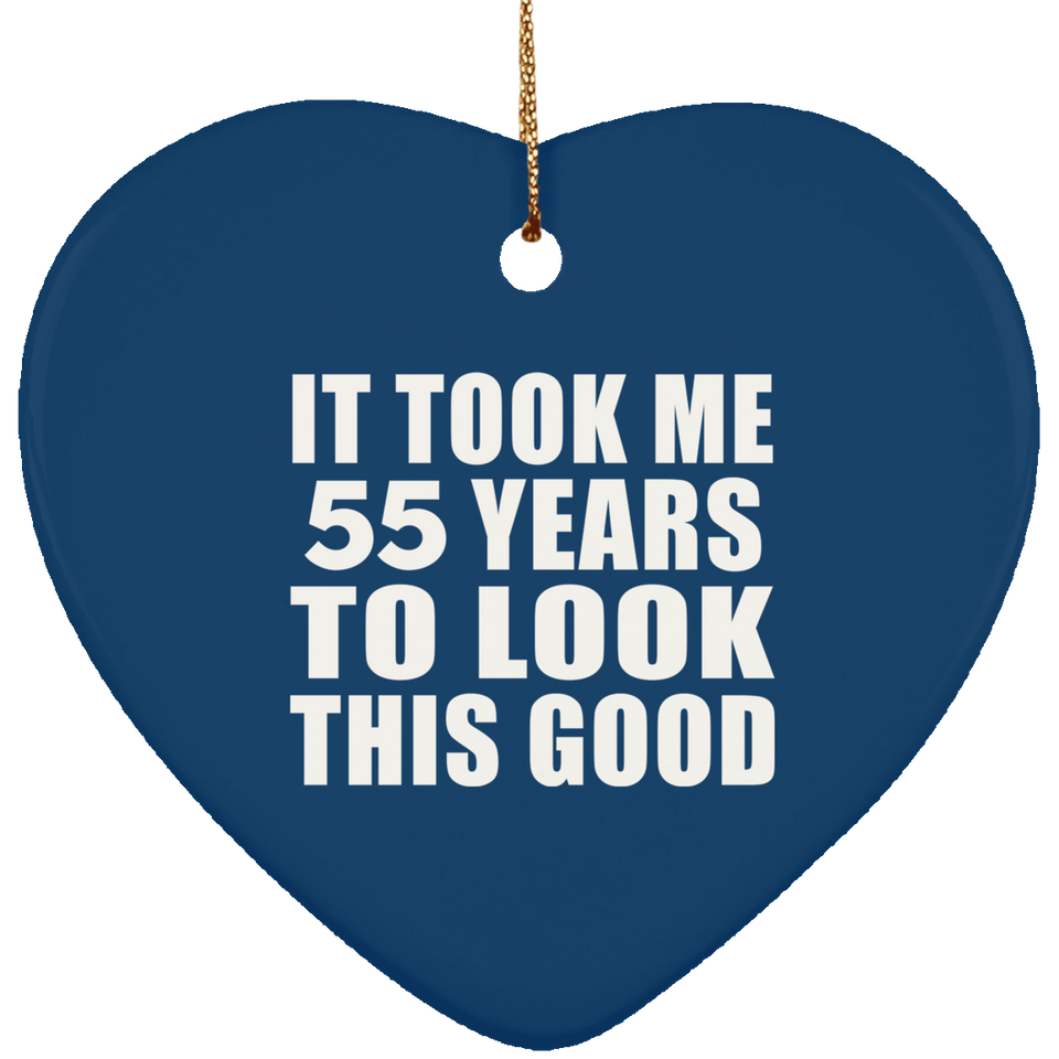 55th Birthday Took Me 55 Years To Look This Good - Heart Ornament