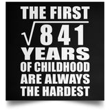 29th Birthday Square Root of 841 Years of Childhood - Poster Square