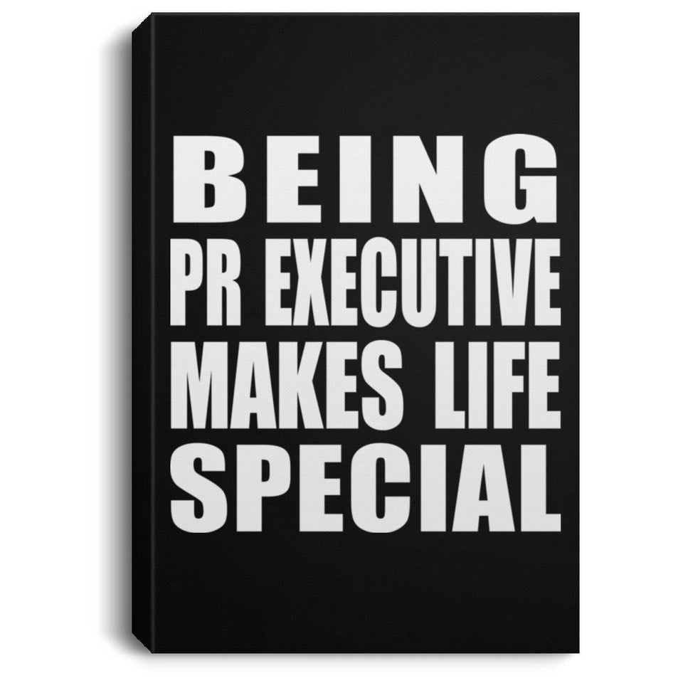Being PR Executive Makes Life Special - Canvas Portrait