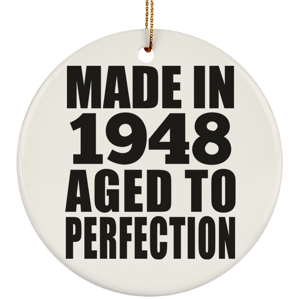76th Birthday Made In 1948 Aged to Perfection - Circle Ornament