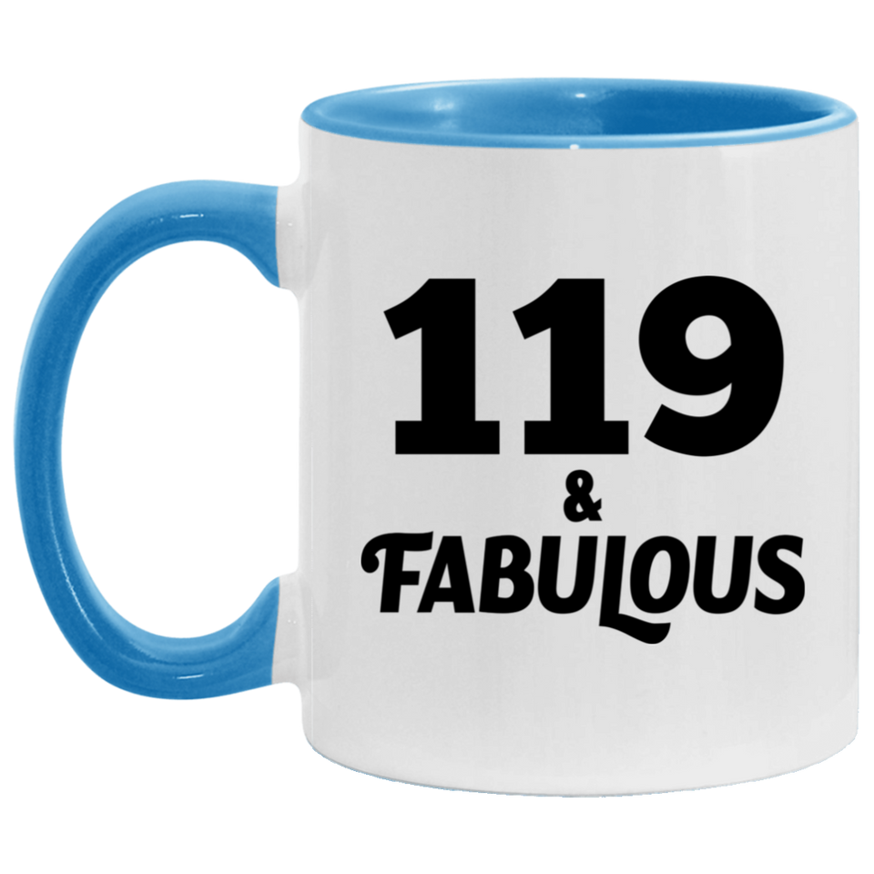 119th Birthday 119 & Fabulous - 11oz Accent Mug Blue