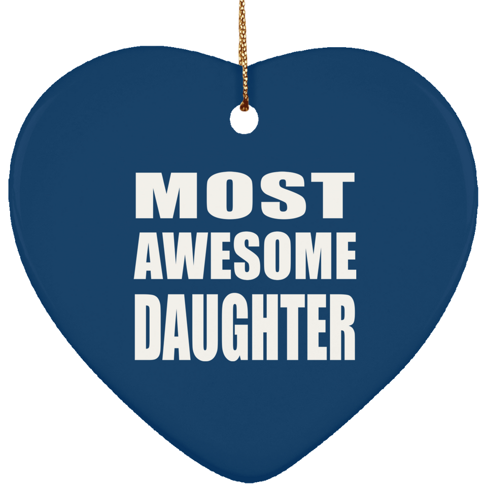 Most Awesome Daughter - Heart Ornament