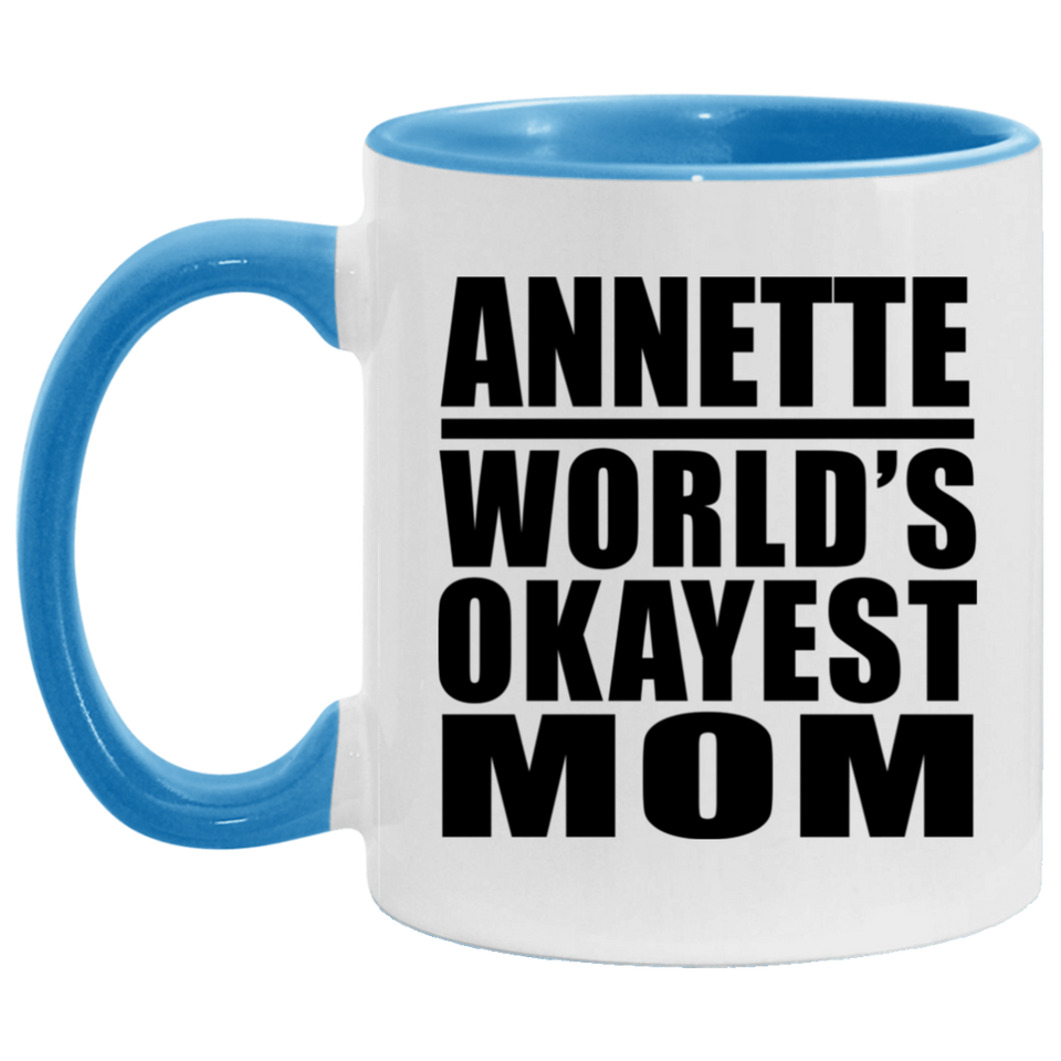 Annette World's Okayest Mom - 11oz Accent Mug Blue