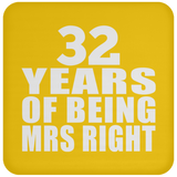 32nd Anniversary 32 Years Of Being Mrs Right - Drink Coaster