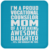 Proud Vocational Counselor Mom Of Awesome Daughter - Drink Coaster