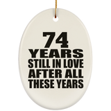 74th Anniversary 74 Years Still In Love After These Years - Oval Ornament