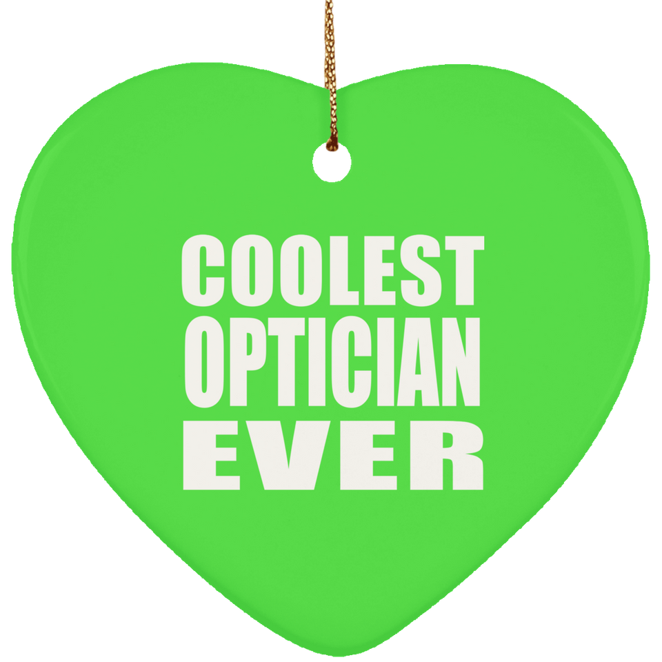 Coolest Optician Ever - Heart Ornament