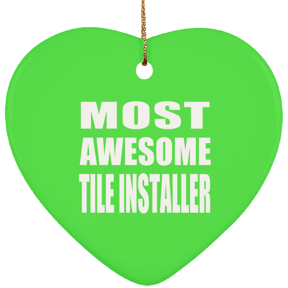 Most Awesome Tile Installer - Heart Ornament