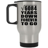 78th Anniversary Square Root of 6084 Years Down Forever To Go - Silver Travel Mug