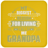 My Biggest Reason For Living Calls Me Grandpa - Drink Coaster