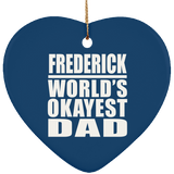 Frederick World's Okayest Dad - Heart Ornament