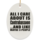 All I Care About Is Contrabassoon - Oval Ornament