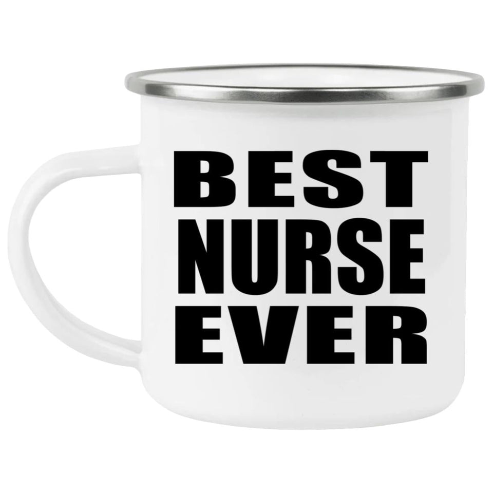 Best Nurse Ever - 12oz Camping Mug