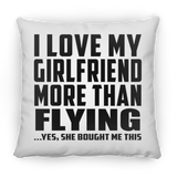 I Love My Girlfriend More Than Flying - Throw Pillow