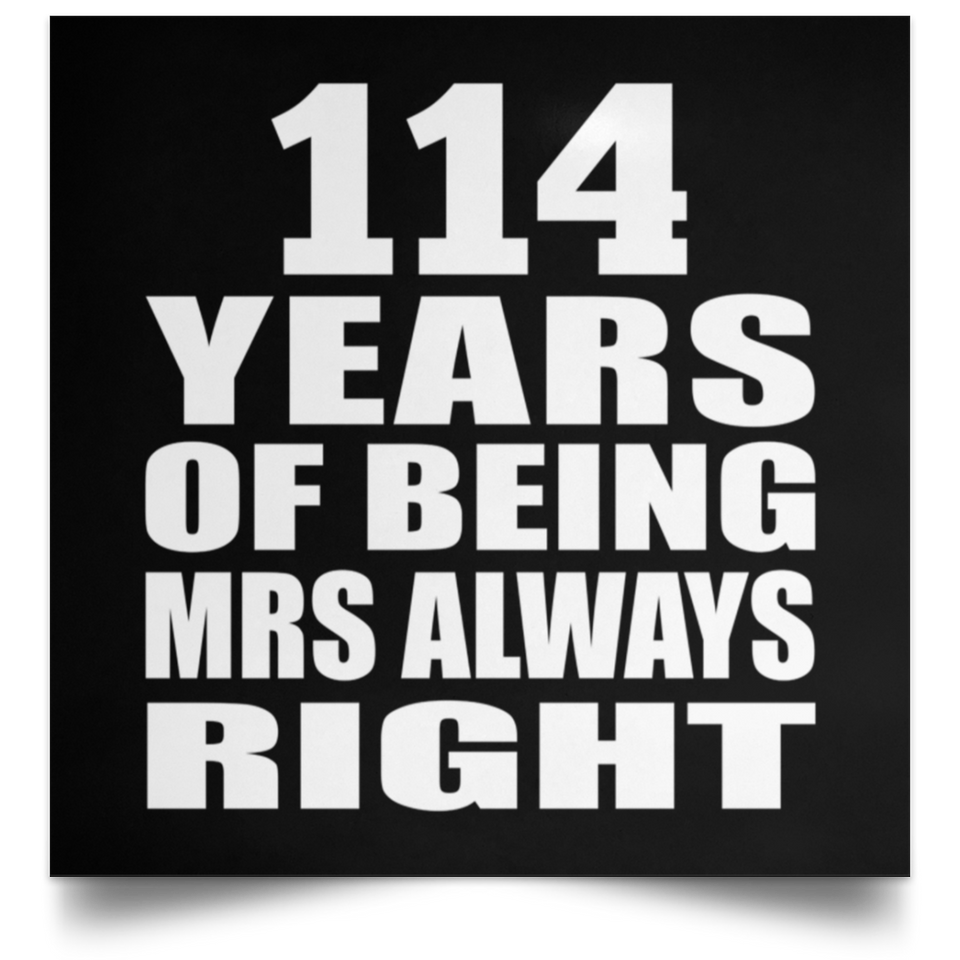 114th Anniversary 114 Years of Being Mrs Always Right - Poster Square