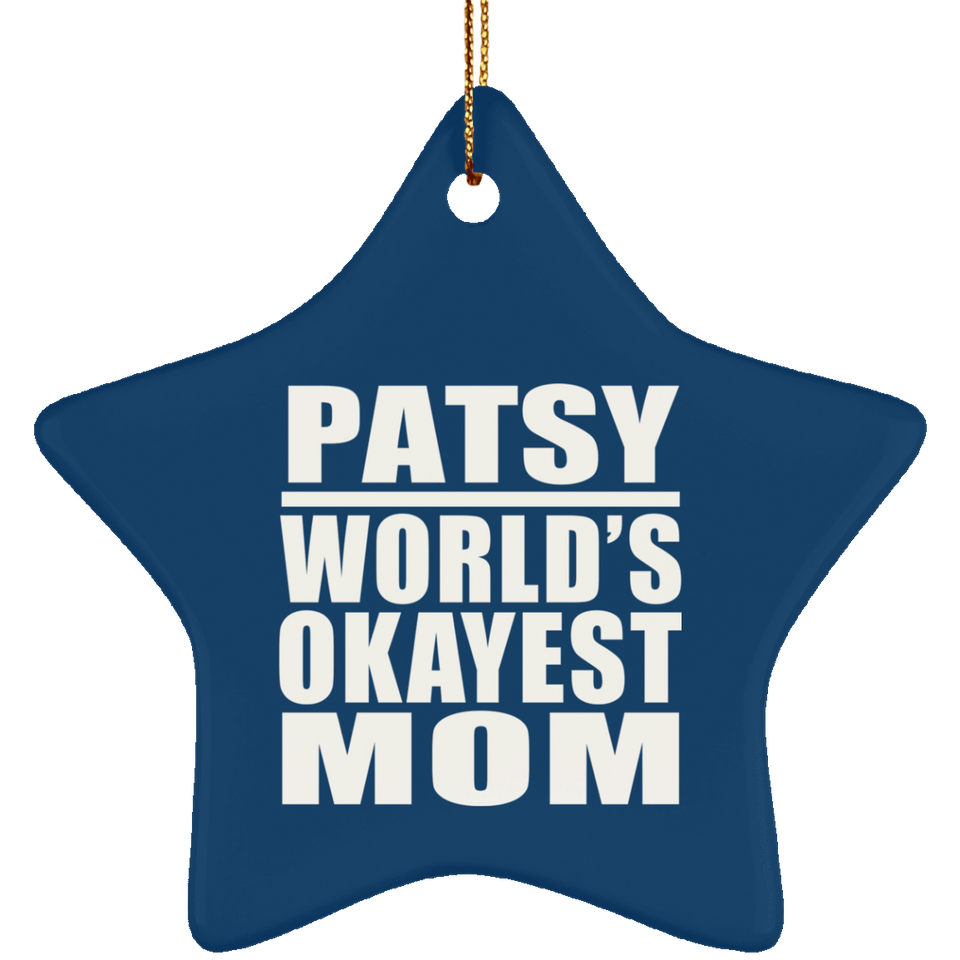 Patsy World's Okayest Mom - Star Ornament