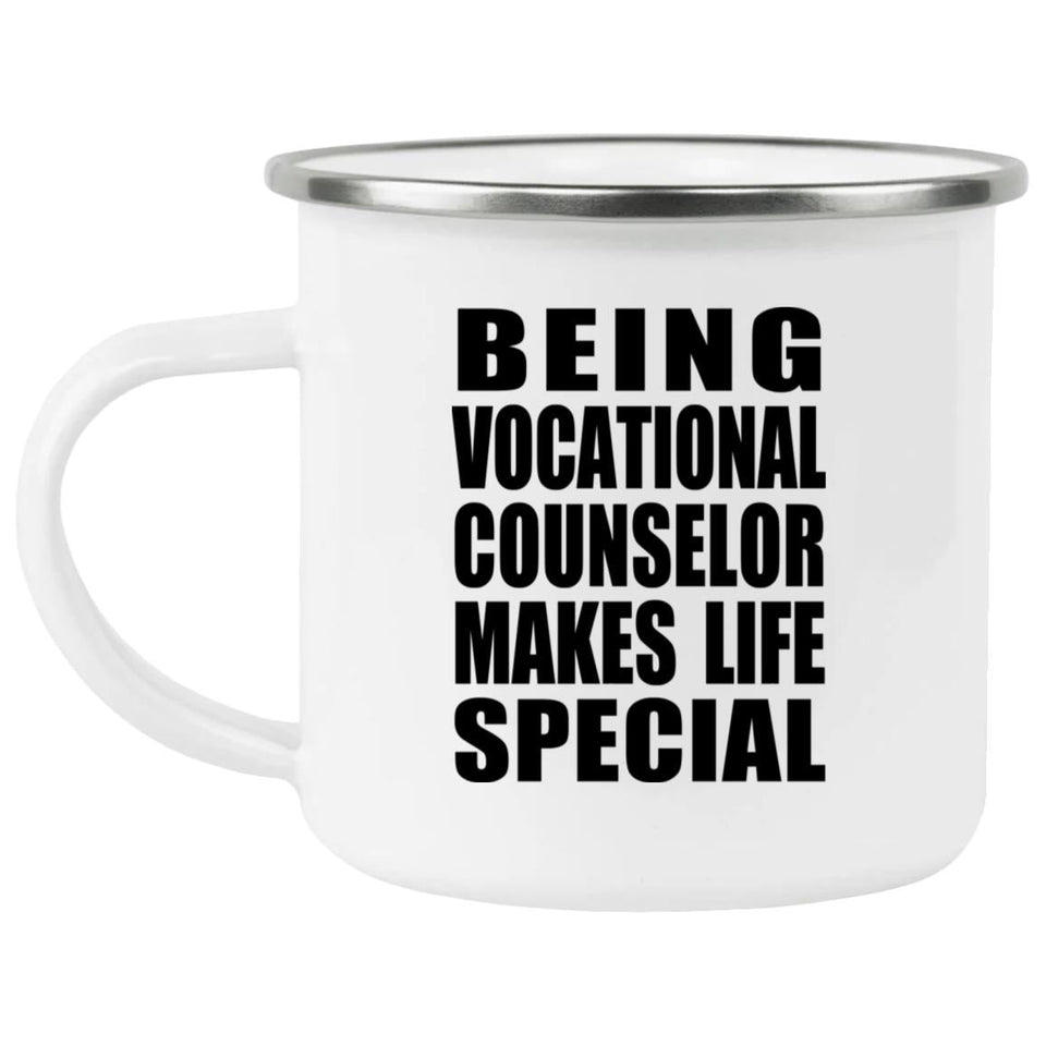 Being Vocational Counselor Makes Life Special - 12oz Camping Mug