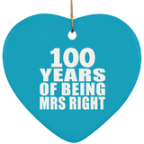 100th Anniversary 100 Years Of Being Mrs Right - Heart Ornament