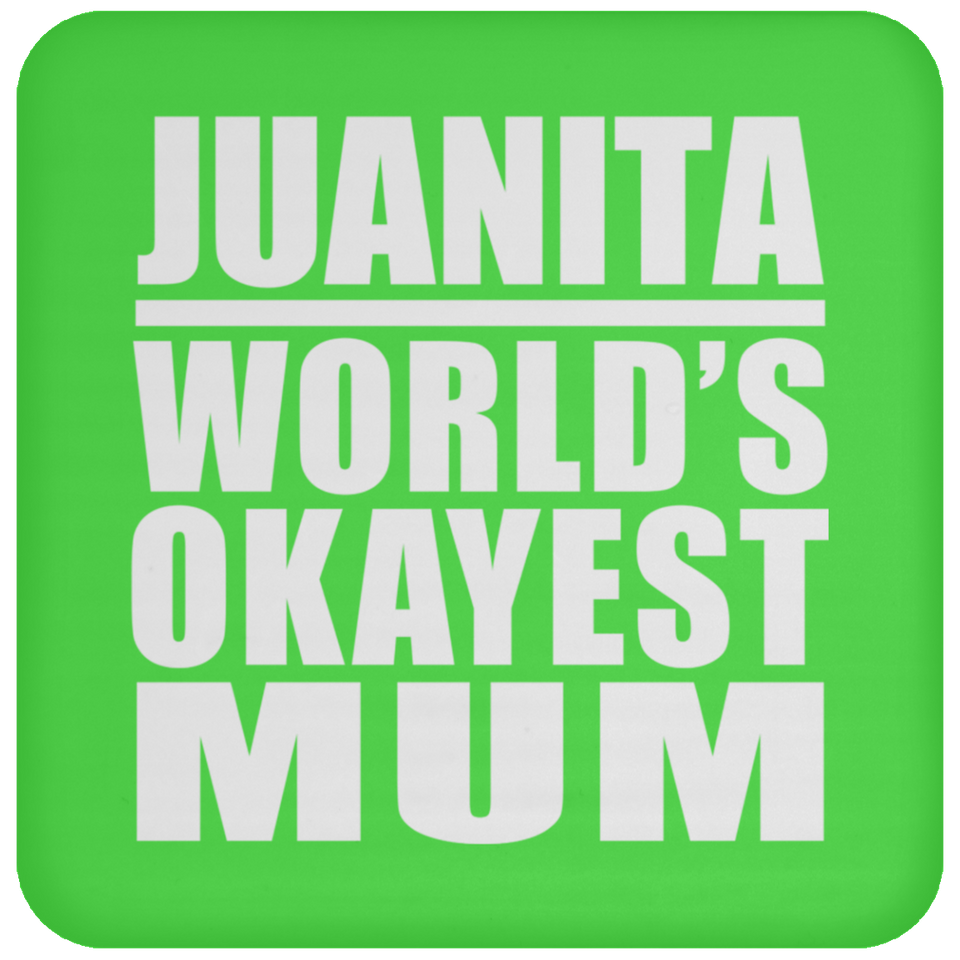 Juanita World's Okayest Mum - Drink Coaster