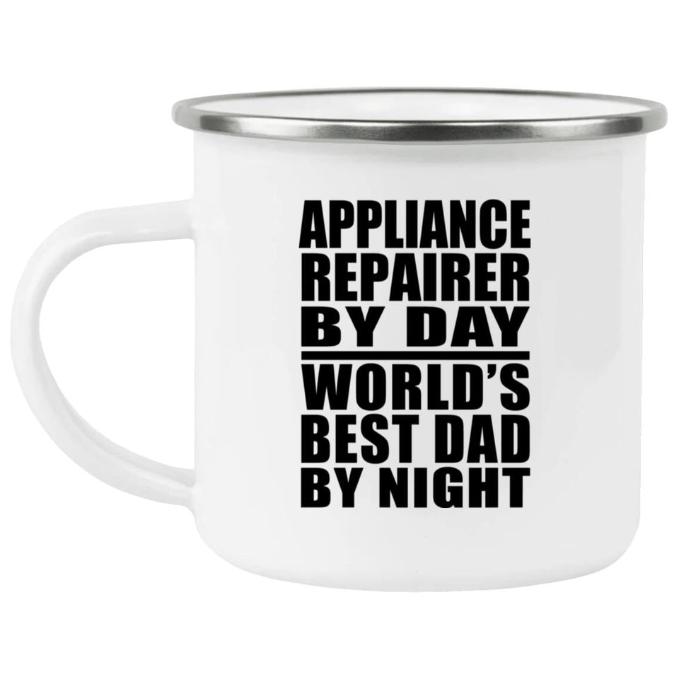 Appliance Repairer By Day World's Best Dad By Night - 12oz Camping Mug