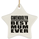 Gwendolyn Best Mum Ever - Star Ornament