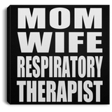 Mom Wife Respiratory Therapist - Canvas Square
