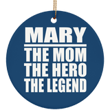 Mary The Mom The Hero The Legend - Circle Ornament
