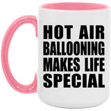 Hot Air Ballooning Makes Life Special - 15oz Accent Mug Pink