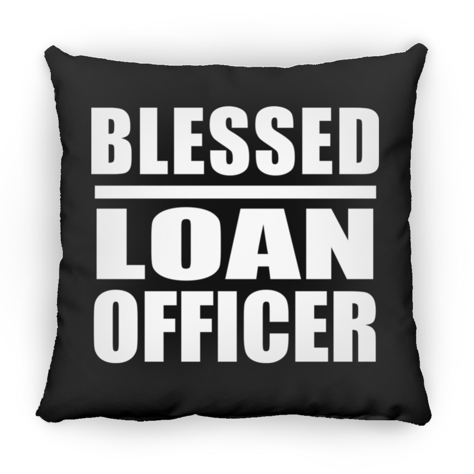 Blessed Loan Officer - Throw Pillow Black