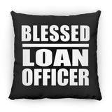 Blessed Loan Officer - Throw Pillow Black
