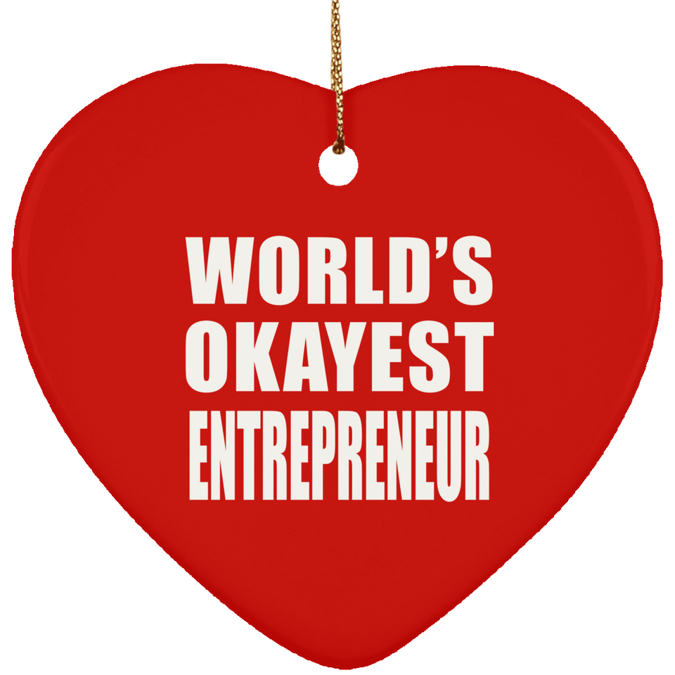 World's Okayest Entrepreneur - Heart Ornament