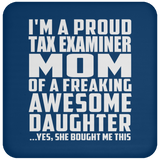 Proud Tax Examiner Mom Of Awesome Daughter - Drink Coaster