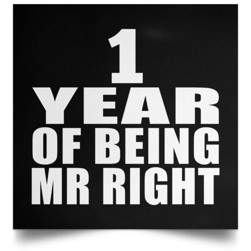 1st Anniversary 1 Year Of Being Mr Right - Poster Square